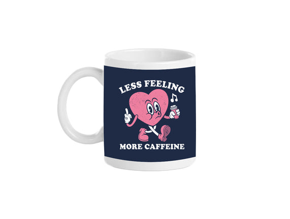 Less Feeling More Caffeine
