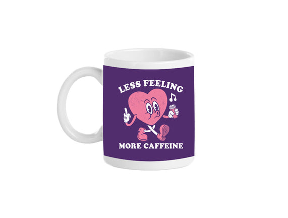Less Feeling More Caffeine