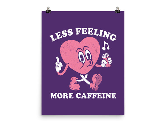 Less Feeling More Caffeine