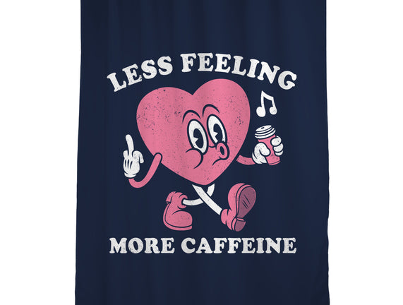 Less Feeling More Caffeine