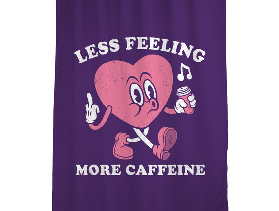 Less Feeling More Caffeine