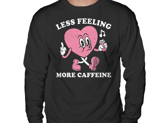 Less Feeling More Caffeine