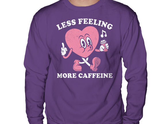 Less Feeling More Caffeine