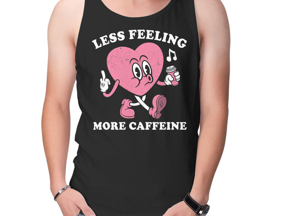 Less Feeling More Caffeine