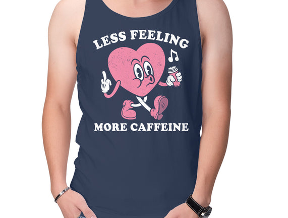 Less Feeling More Caffeine