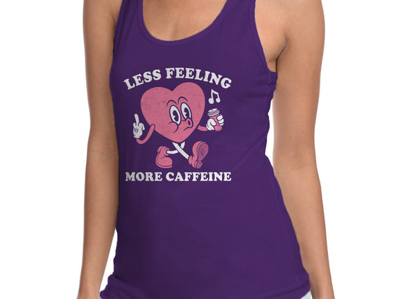 Less Feeling More Caffeine
