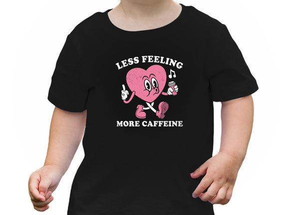 Less Feeling More Caffeine
