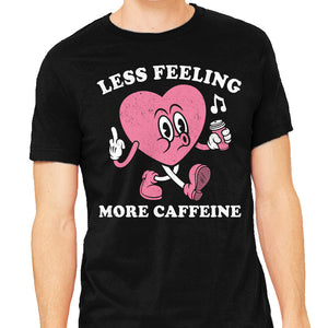 Less Feeling More Caffeine