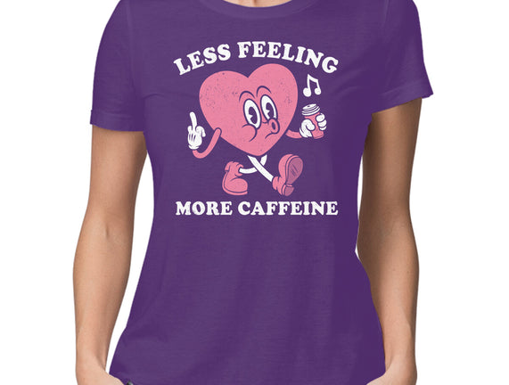 Less Feeling More Caffeine