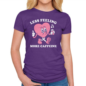Less Feeling More Caffeine