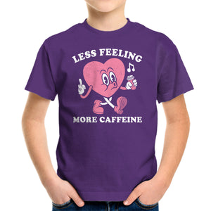 Less Feeling More Caffeine