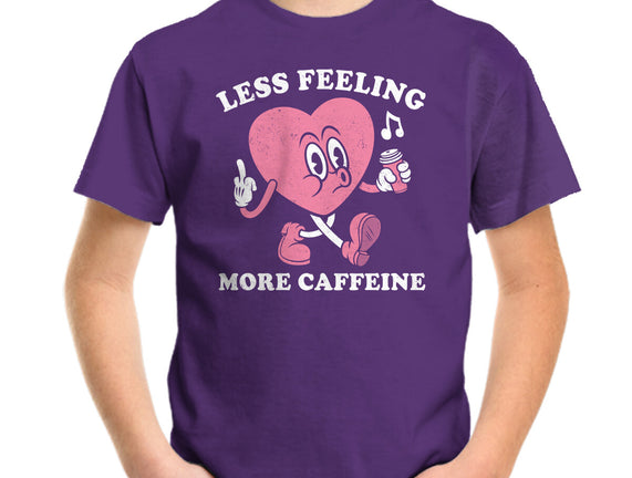 Less Feeling More Caffeine