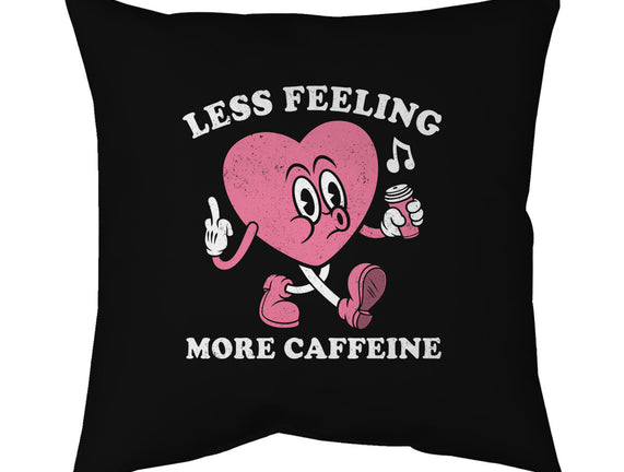 Less Feeling More Caffeine