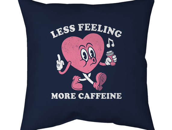 Less Feeling More Caffeine
