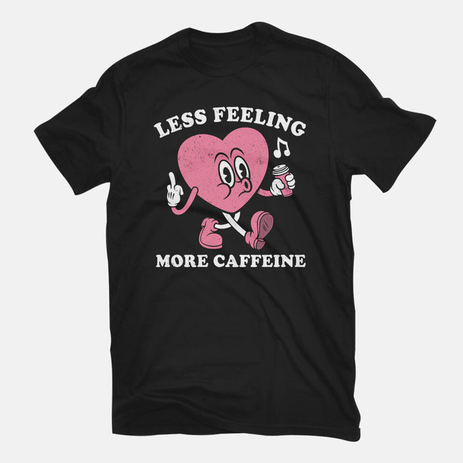 Less Feeling More Caffeine-Womens-Basic-Tee-Nemons