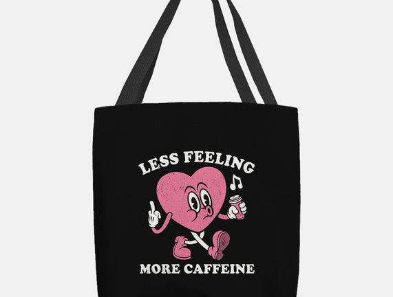 Less Feeling More Caffeine