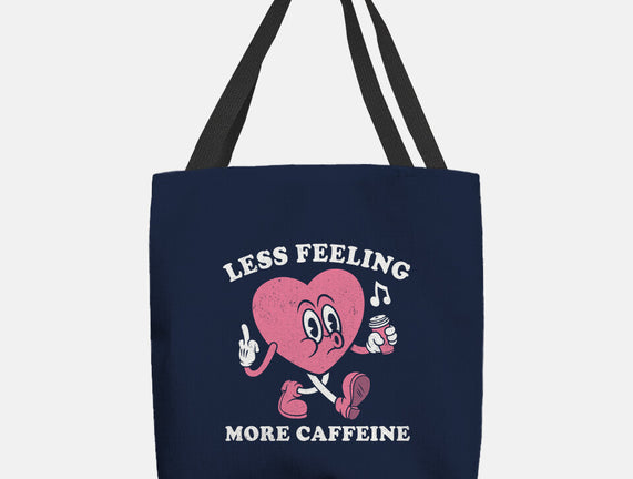 Less Feeling More Caffeine