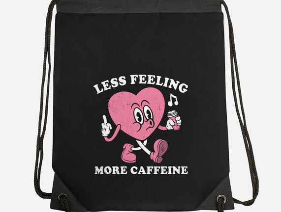 Less Feeling More Caffeine