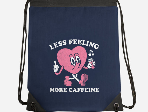 Less Feeling More Caffeine