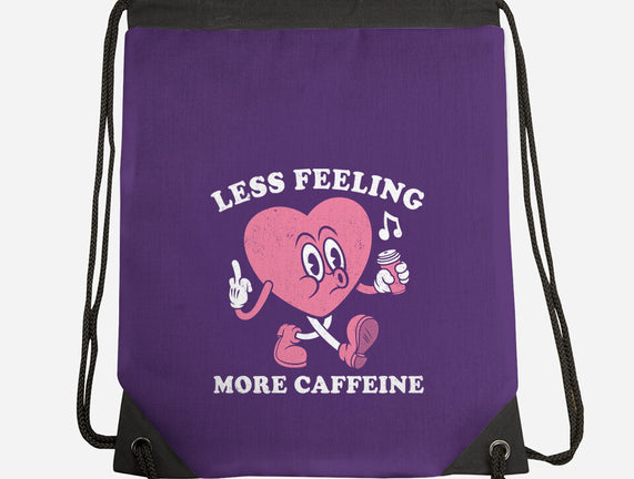 Less Feeling More Caffeine