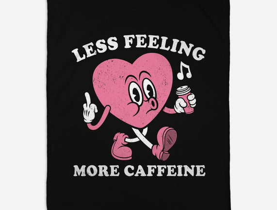 Less Feeling More Caffeine