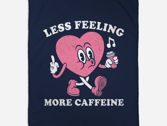 Less Feeling More Caffeine