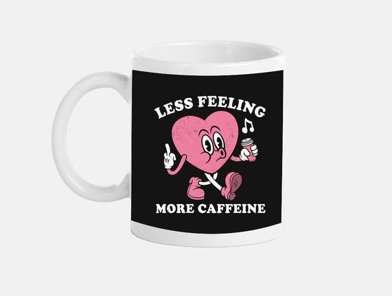 Less Feeling More Caffeine