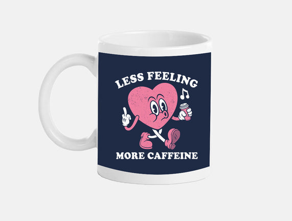 Less Feeling More Caffeine