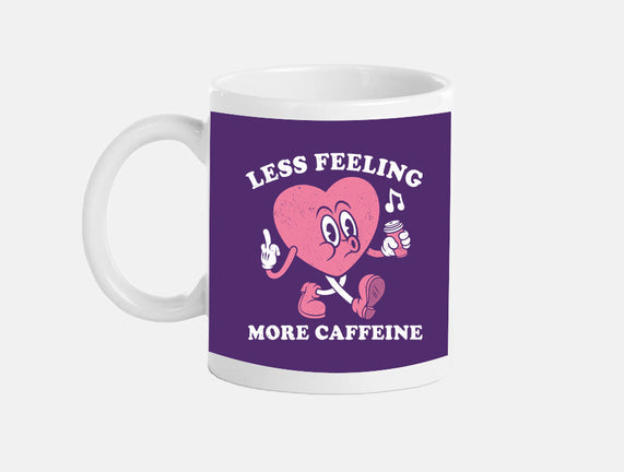 Less Feeling More Caffeine