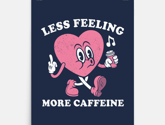 Less Feeling More Caffeine