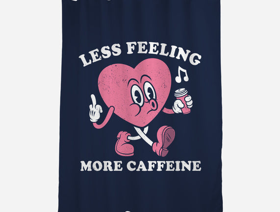 Less Feeling More Caffeine
