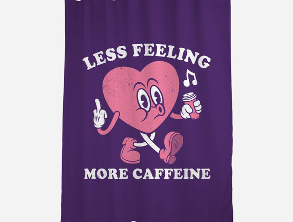 Less Feeling More Caffeine