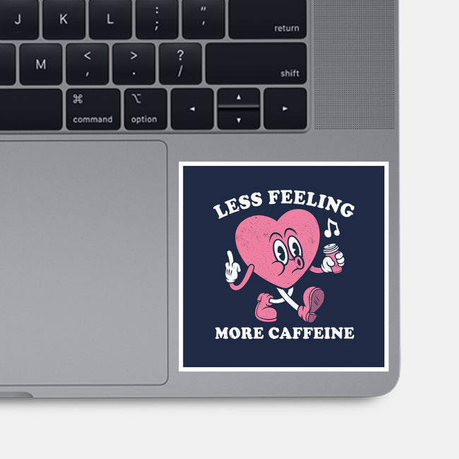 Less Feeling More Caffeine-None-Glossy-Sticker-Nemons