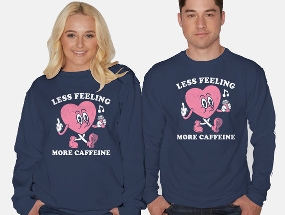 Less Feeling More Caffeine
