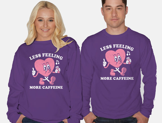 Less Feeling More Caffeine