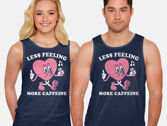 Less Feeling More Caffeine