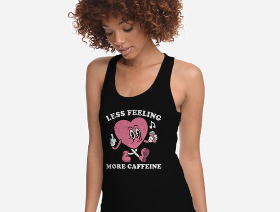 Less Feeling More Caffeine