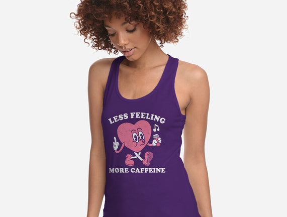 Less Feeling More Caffeine