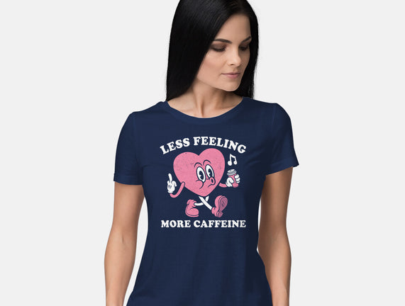 Less Feeling More Caffeine