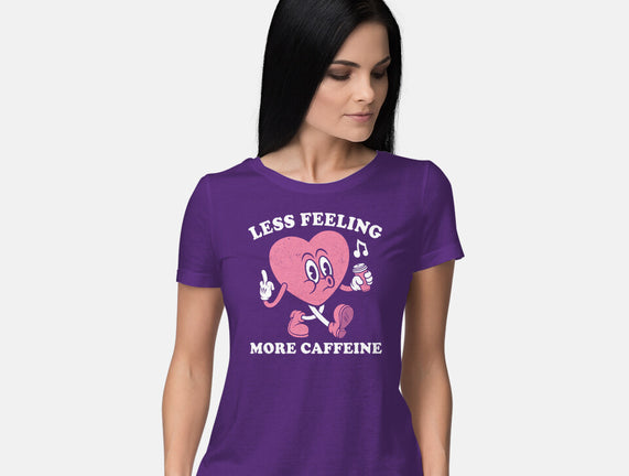 Less Feeling More Caffeine