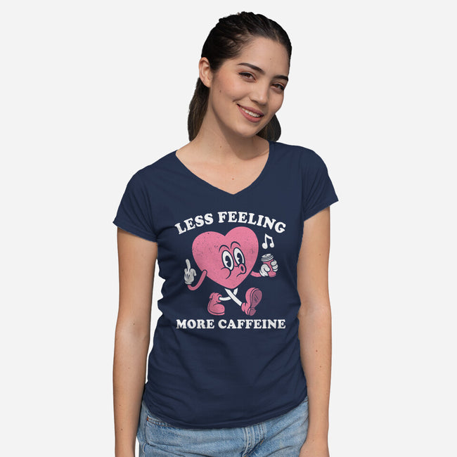 Less Feeling More Caffeine-Womens-V-Neck-Tee-Nemons