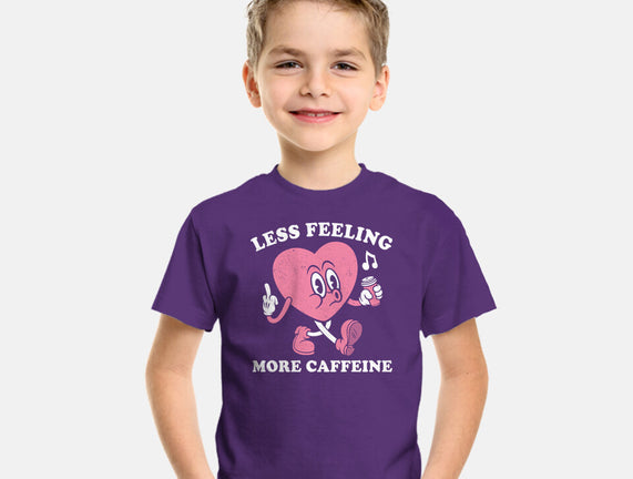 Less Feeling More Caffeine