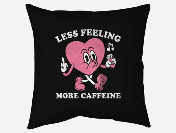 Less Feeling More Caffeine