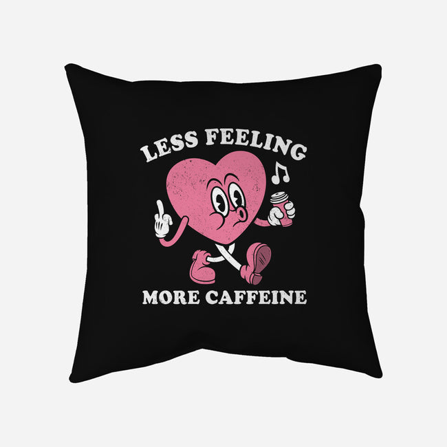 Less Feeling More Caffeine-None-Removable Cover w Insert-Throw Pillow-Nemons