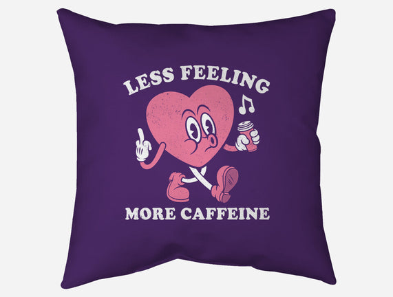 Less Feeling More Caffeine