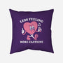 Less Feeling More Caffeine-None-Removable Cover w Insert-Throw Pillow-Nemons