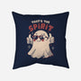 That's The Spirit-None-Removable Cover w Insert-Throw Pillow-eduely