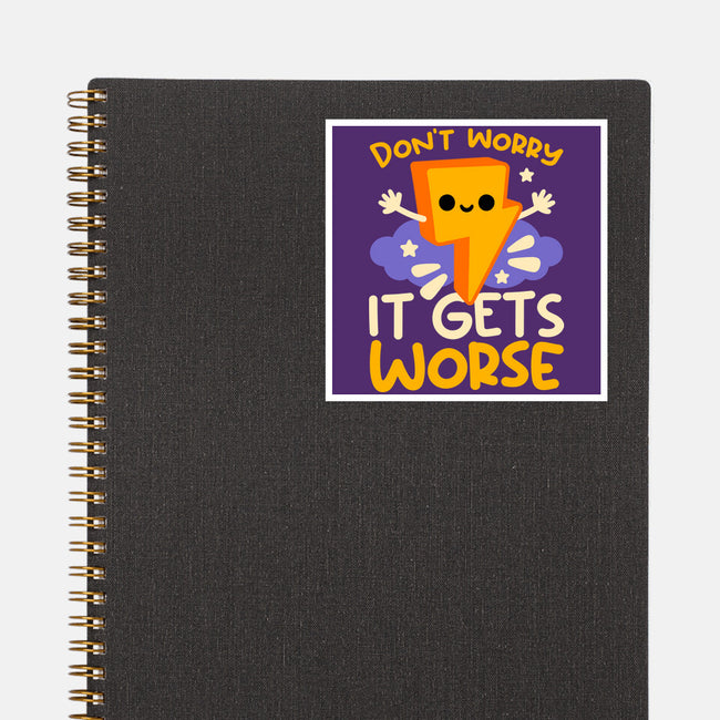 It Does Get Worse-None-Glossy-Sticker-NemiMakeit