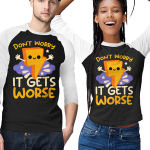 It Does Get Worse
