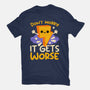 It Does Get Worse-Womens-Basic-Tee-NemiMakeit